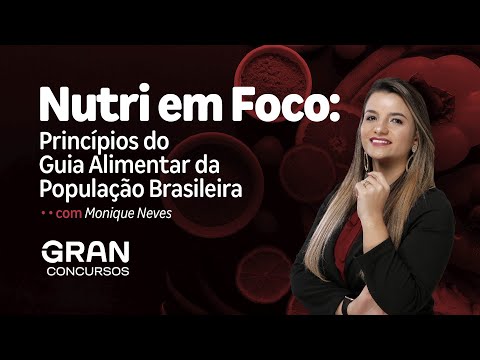 Nutri em Foco: Princípios do Guia Alimentar da População Brasileira com Monique Neves