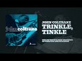 John Coltrane - Trinkle, Tinkle (Official Audio)