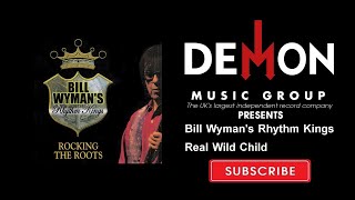 Bill Wyman's Rhythm Kings - Real Wild Child