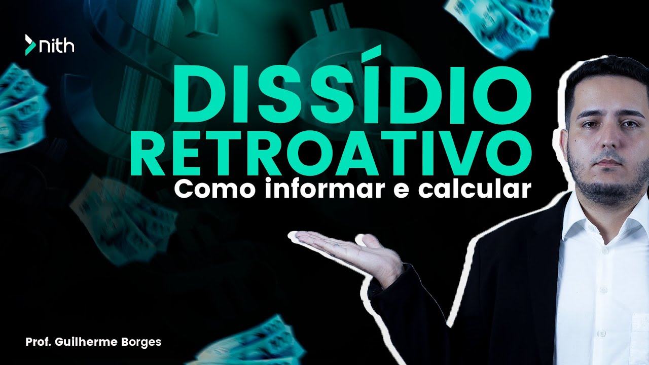 Como informar Dissídio Retroativo no eSocial e cálculo do Dissídio Retroativo