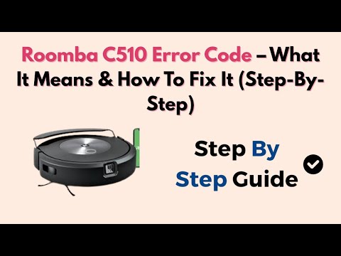 Roomba C510 Error Code – What It Means & How To Fix It (Step-By-Step)