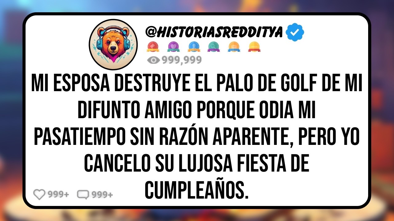 Mi ESPOSA Destruye el Palo de Golf de mi Difunto Amigo Porque Odia mi Pasatiempo sin Razón Apare...