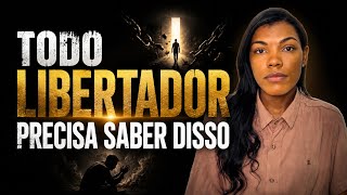 Cuidados que você precisa ter, no Chamado da Libertação Espiritual…