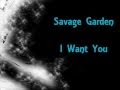 Savage Garden- I Want You Lyrics 