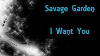Savage Garden- I Want You Lyrics
