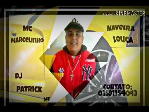 Mc Marcelinho - Naveira Louca (Prod.Patrick Mf) Lançamento Oficial 2019
