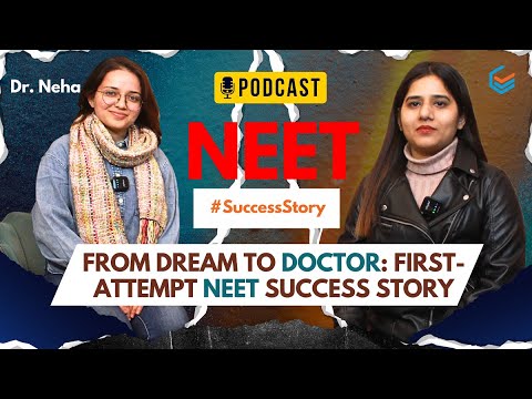 Cracking NEET in the First Attempt: Dr. Neha’s Inspirational Success Journey
