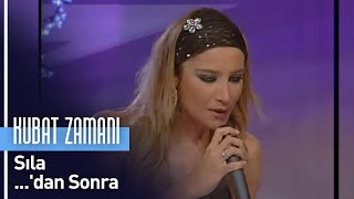 Sıla - ...'dan Sonra (Kubat Zamanı)