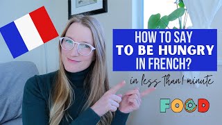 How to say TO BE HUNGRY in French | #short