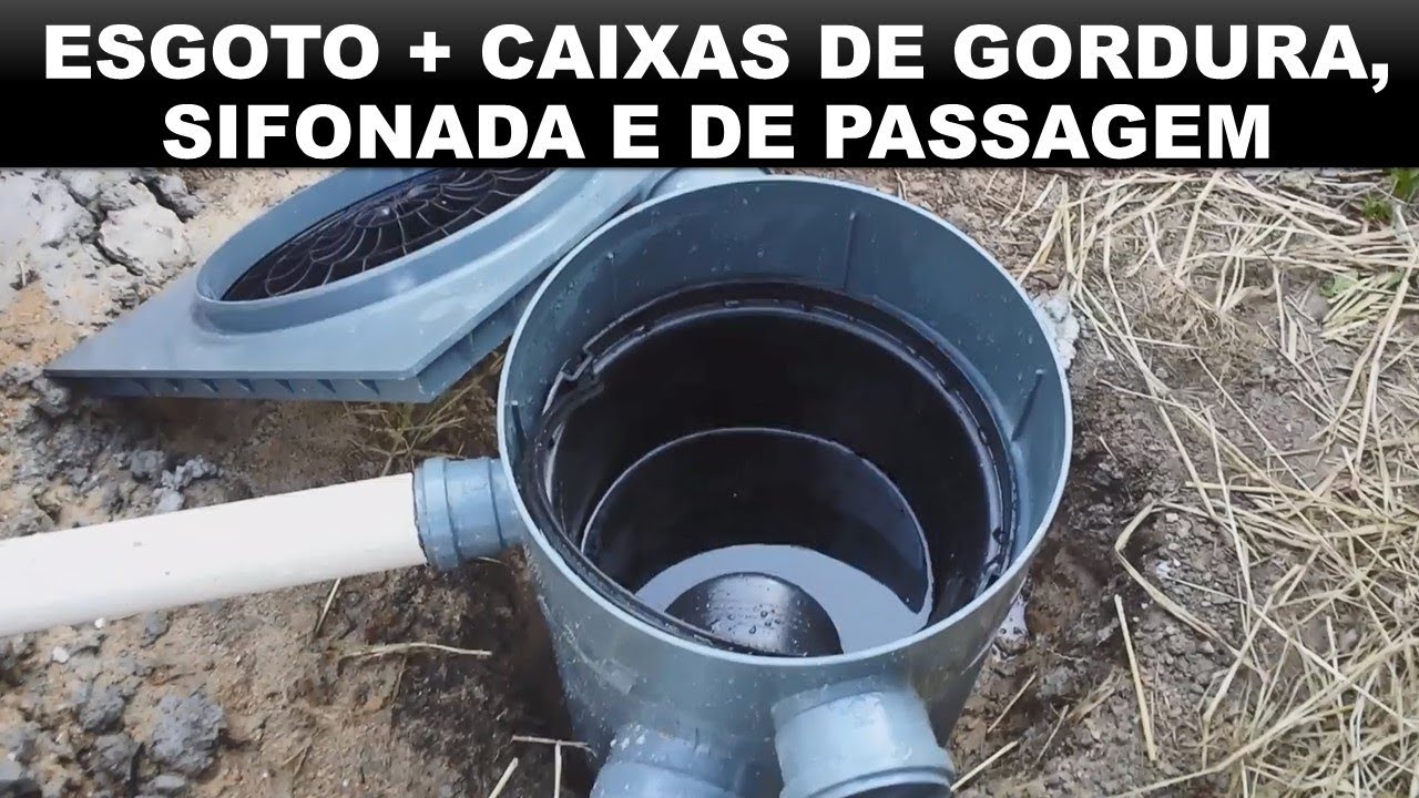 ESGOTO + CAIXA DE GORDURA + CAIXA SIFONADA + CAIXA DE PASSAGEM