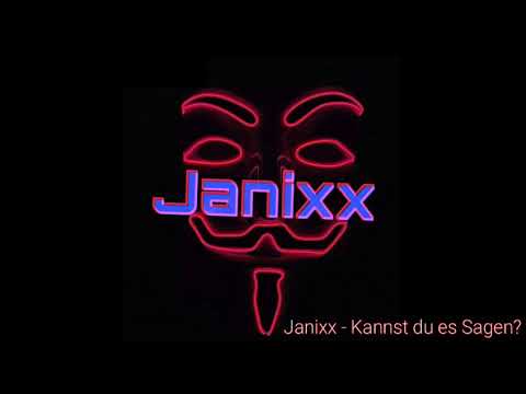 Janixx - Kannst du es Sagen?