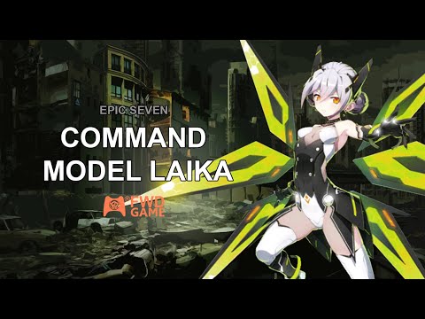 COMMAND MODEL LAIKA | Epic Seven - New Hero | FWD Game