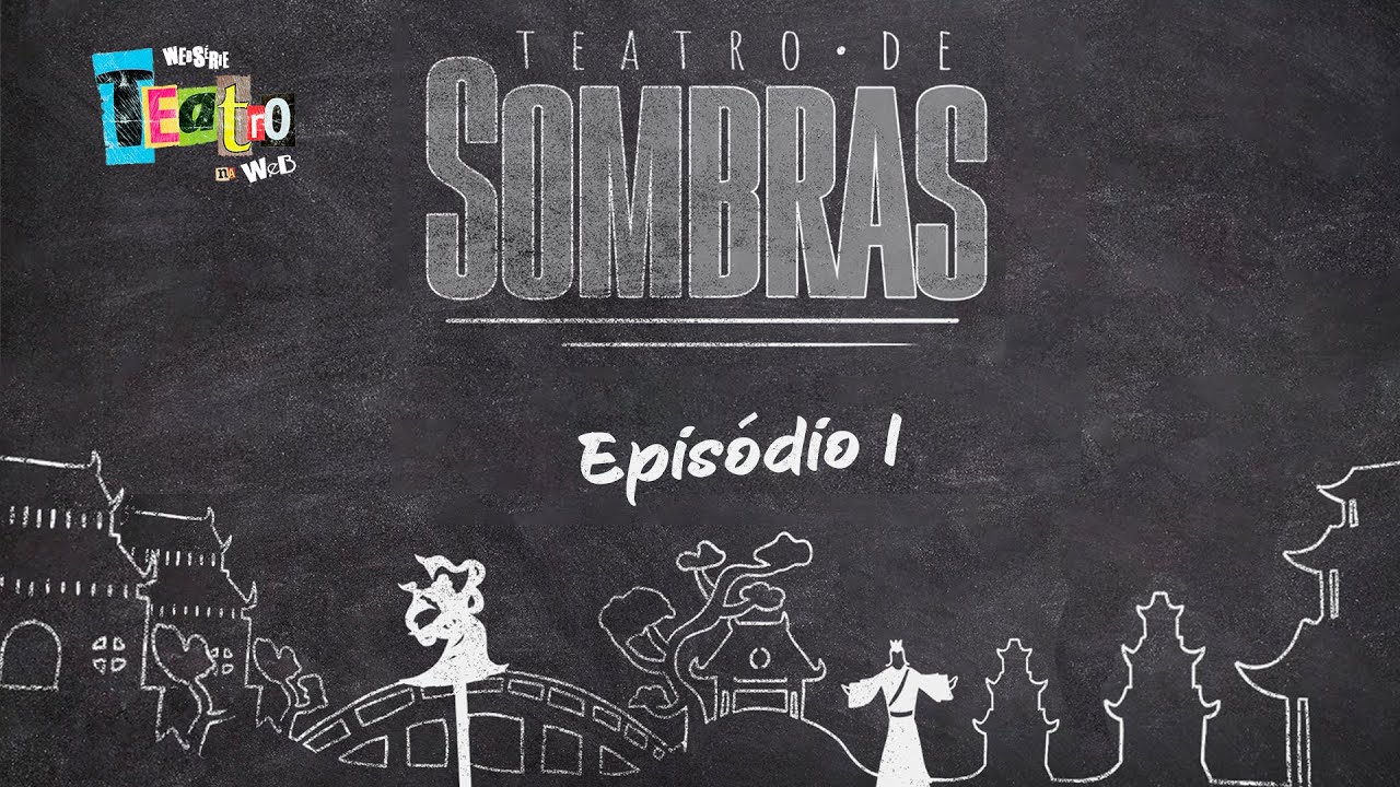 WEBSÉRIES TEATRO NA WEB | Teatro de Sombra | Episódio 1 - Teatro de Sombra: A Origem