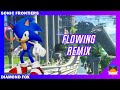 Flowing (Cyber Space: 1-2) | Remix | Sonic Frontiers