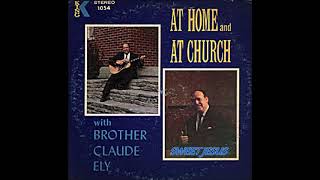 Brother Claude Ely  Sweet JESUS