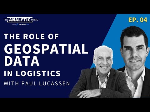 Ep. 4 | The Role Of Geospatial Data In Logistics With Paul Lucassen
