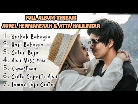 Kumpulan Lagu Terbaru Aurel Hermansyah & Atta Halilintar | Berhak Bahagia, Hari Bahagia, Calon Bojo