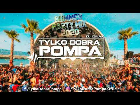 🌴 Summer Party Mix 2020 🍹 Tylko Dobra Pompa - DJ IGNAK 🏝️