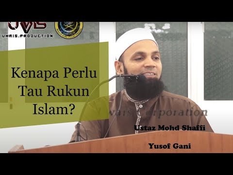 Hikmah Rukun Islam | Ustaz Mohd Shaffi Yusof Gani
