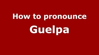 How to pronounce Guelpa