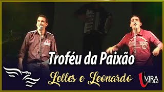 Download lagu Troféu da Paixão - LELLES E LEONARDO mp3 Download lagu Troféu da Paixão - LELLES E LEONARDO mp3