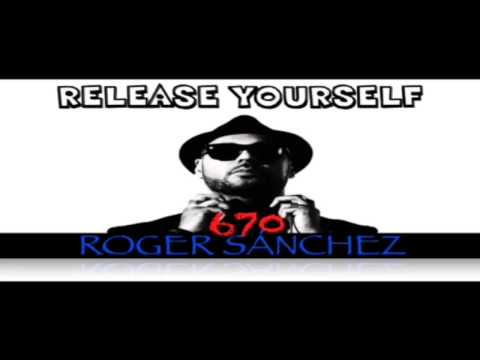 Feelings Of The Nicht - Roger Sanchez @ RELEASE YOURSELF 670 (24-08-2014)
