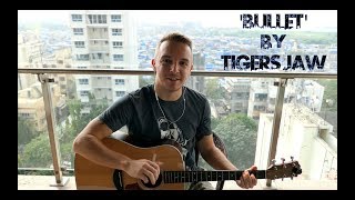 Bullet by Tigers Jaw - Cover by Sammy C Nelson