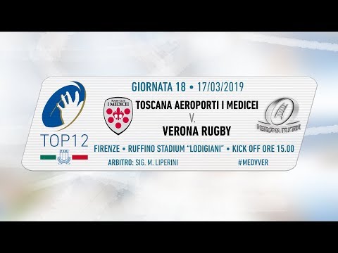 TOP12 2018/19, Giornata 18 - Toscana Aeroporti I Medicei v Verona Rugby