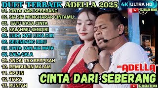 Download lagu CINTA DARI SEBERANG -  SIA SIA MENGHARAP CINTAMU - ADELLA TERBARU 2025 mp3
