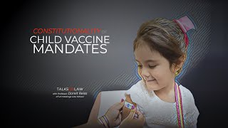 Child Vaccine Mandates – The Constitutional Law