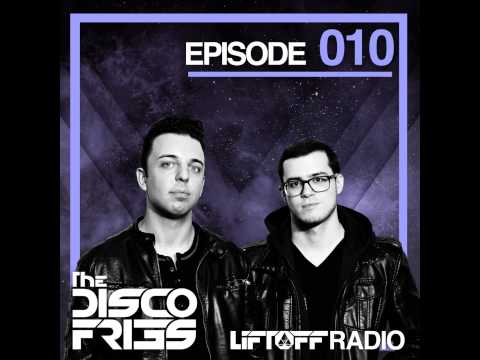 Disco Fries - Liftoff Radio [Episode 010]