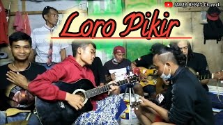 Download lagu LORO PIKIR||cover pengamen||anak rantau JBC mp3