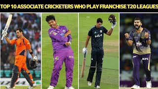 Top 10 Associate Cricketers who play in T20 Franchise Leagues around the World | Cric Tube