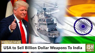 USA to Sell Billion Dollar Weapons To India