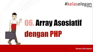 PBP - 06. Array Asosiatif dengan PHP