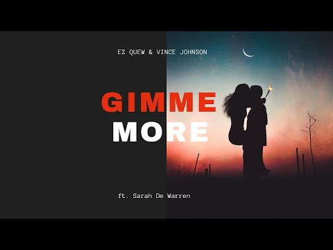 Gimme More - Ez Quew & Vince Johnson (ft. Sarah De Warren & Oscar Del Amor) (Lyrics)