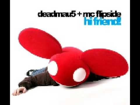 Deadmau5 Hi Friend ft MC Flipside [ The Essential Mix]