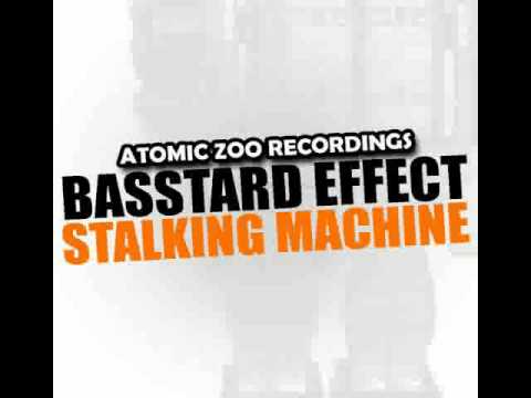 Basstard Effect - Stalking Machine (Original Mix)