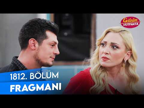 TV Programları Gelinim Mutfakta 1812. Bölüm Fragmanı - Ön İzleme Detayları
