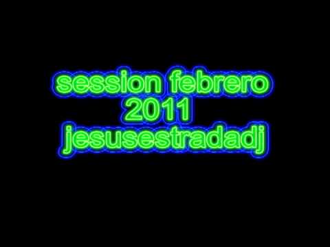 01 session febrero 2011 (jesusestradadj).avi
