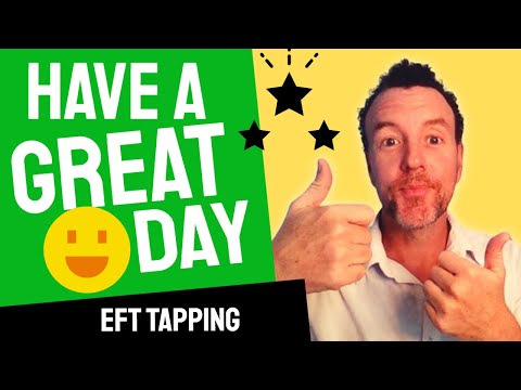 EFT Tapping for Having a Great Day 👉 Fast EFT Tap for Having a Good Day