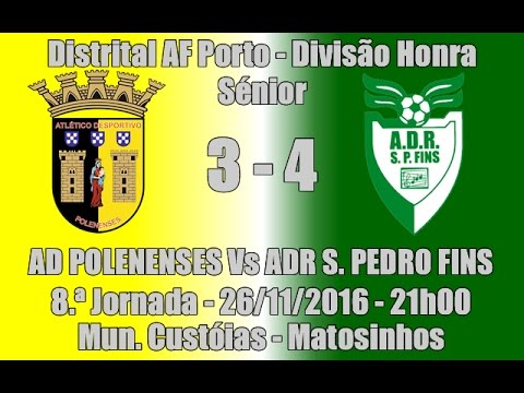 Distrital AF Porto Divisão Honra - 8ª Jorn. "AD Polenenses Vs ADR S. Pedro Fins" 2015/16