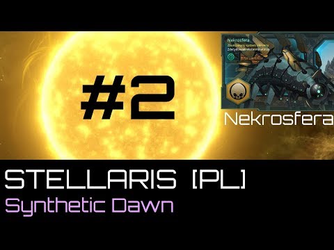 Zagrajmy w Stellaris (PL) Synthetic Dawn DLC, cz.2 - protokół eksterminacji prymitywnych istot.