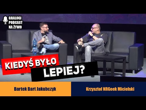 Kiedyś było lepiej? - Gralogi na Żywo Podcast #016 (polskie napisy / english subs)