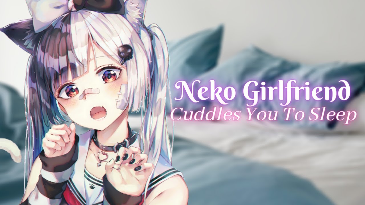 {ASMR Roleplay} Neko Girlfriend Cuddles You To Sleep