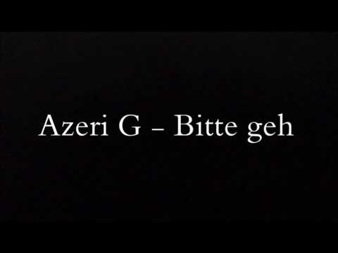 Azeri G - Bitte geh