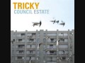 Tricky - Council Estate (Mowgli Wobblin Mix)