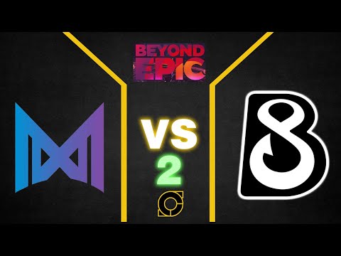 [Dota] Nigma vs B8 Game 2 Beyond Epic