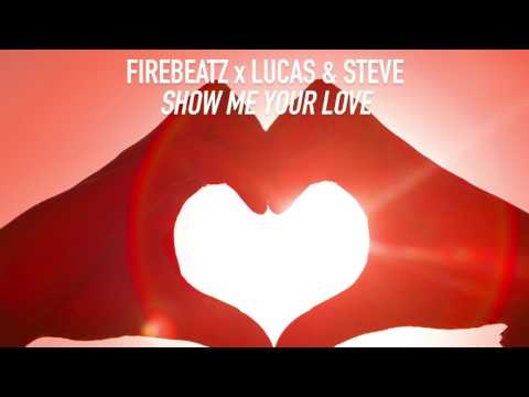 Firebeatz x Lucas & Steve - Show Me Your Love [FREE DL]