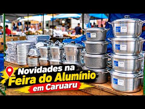 FEIRA DO ALUMÍNIO EM CARUARU-PE! PANELAS, NOVIDADES E PREÇOS QUE SURPREENDEM 